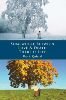 Somewhere Between Love & Death There is Life