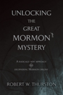 UNLOCKING THE GREAT MORMON MYSTERY
