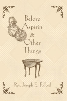 Before Aspirin & Other Things