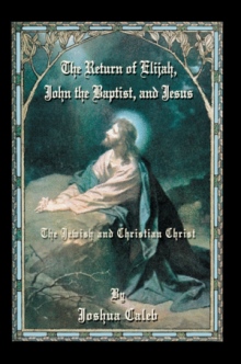The Return of Elijah, John the Baptist, and Jesus