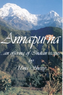 Annapurna...an offering of Indian recipes