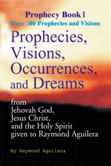 Prophecies, Visions, Occurrences, and Dreams