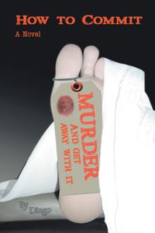 HOW TO COMMIT MURDER AND GET AWAY WITH IT