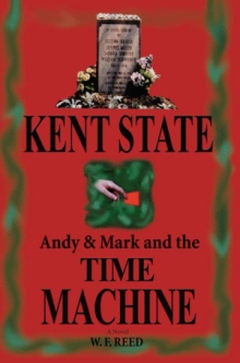 Kent State: Andy & Mark and the Time Machine