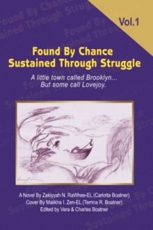 FOUND BY CHANCE SUSTAINED THROUGH STRUGGLE