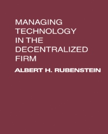 Managing Technology in the Decentralized Firm