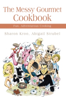 The Messy Gourmet Cookbook