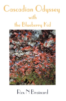 Cascadian Odyssey with the Blueberry Kid