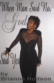 When Man Said No, God Said Yes