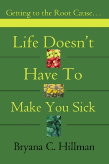 Life Doesn't Have To Make You Sick