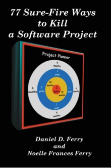 77 Sure Fire Ways to Kill a Software Project