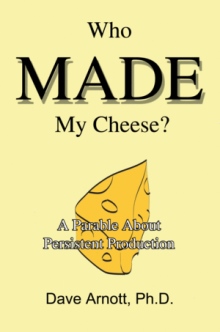 Who MADE My Cheese?