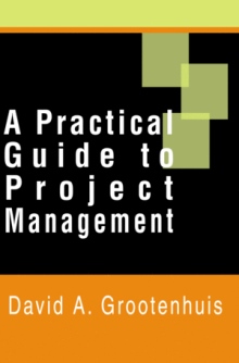 A Practical Guide to Project Management