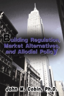 Building Regulation, Market Alternatives, and Allodial Policy