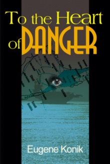 To the Heart of Danger