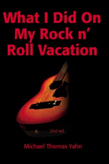 What I Did On My Rock n' Roll Vacation