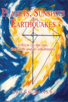Planets, Sunspots and Earthquakes