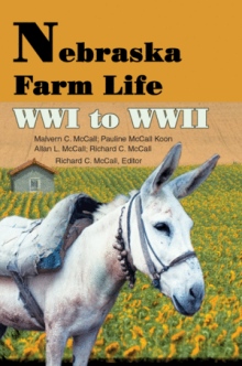 Nebraska Farm Life WWI to WWII