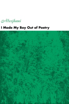 I Made My Boy Out of Poetry