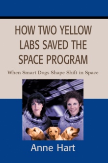 How Two Yellow Labs Saved the Space Program