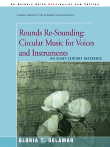 Rounds Re-Sounding: Circular Music for Voices and Instruments