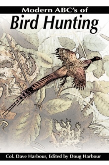 Modern ABC's of Bird Hunting