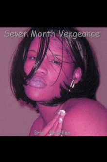 Seven Month Vengeance