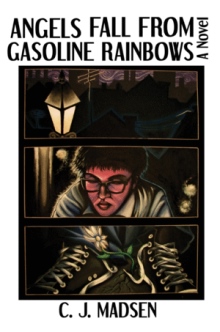 ANGELS FALL FROM GASOLINE RAINBOWS