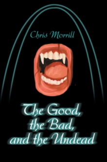 The Good, the Bad, and the Undead