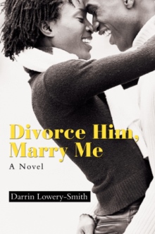 Divorce Him, Marry Me