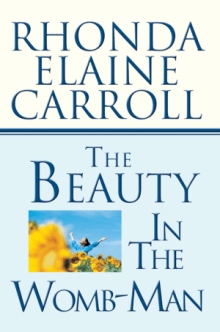 The Beauty In The Womb-Man
