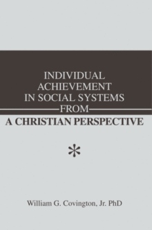 Individual Achievement in Social Systems From a Christian Perspective