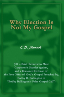 Why Election Is Not My Gospel