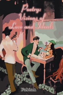 Poetry: Visions of Love and Ideals