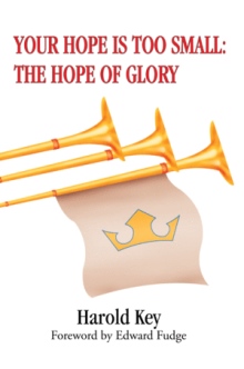 Your Hope Is too Small: The Hope of Glory