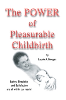The Power of Pleasurable Childbirth