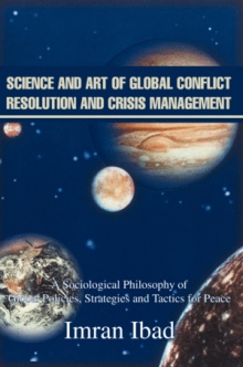 Science and Art of Global Conflict Resolution and Crisis Management