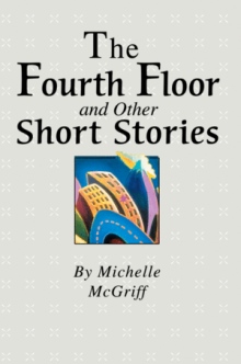 The Fourth Floor and Other Short Stories