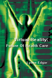 VIRTUAL REALITY: FUTURE OF HEALTH CARE