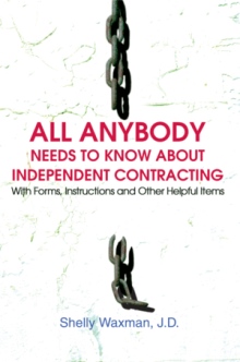ALL Anybody Needs to Know About Independent Contracting