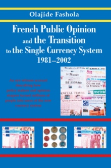 French public opinion & the transition to the single currency system 1981-2002