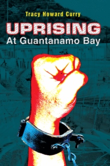 Uprising At Guantanamo Bay