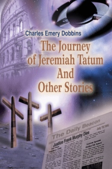 The Journey of Jeremiah Tatum And Other Stories