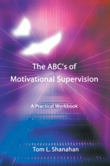 The ABC's of Motivational Supervision