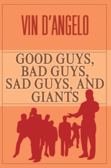 Good Guys, Bad Guys, Sad Guys, and Giants