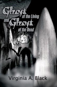 Ghost of the Living and Ghost of the Dead