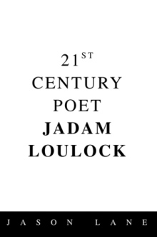 21st Century Poet Jadam Loulock