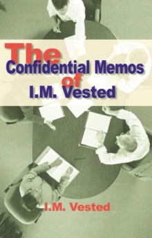 The Confidential Memos of I. M. Vested