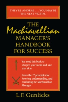 The Machiavellian Manager's Handbook for Success