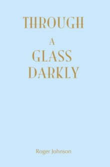 THROUGH A GLASS DARKLY